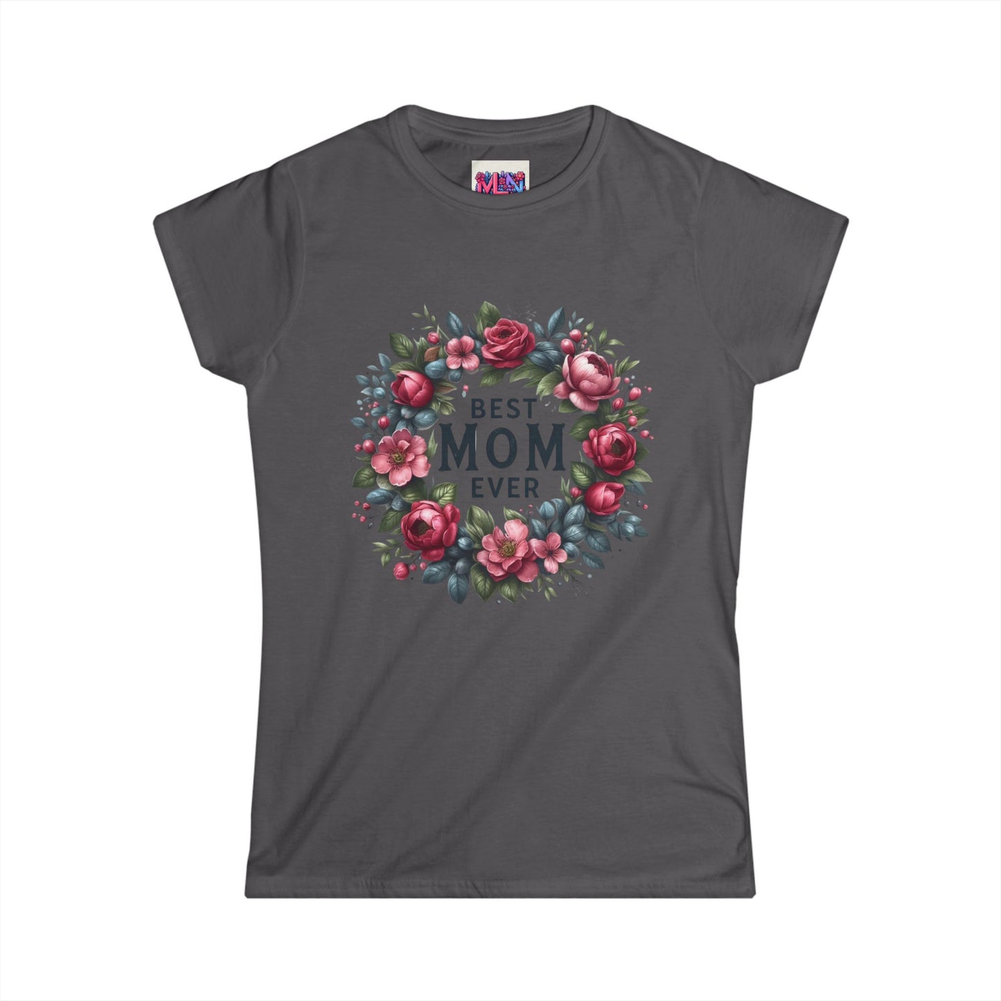 Best Mom Ever Floral Women's Soft style Tee.