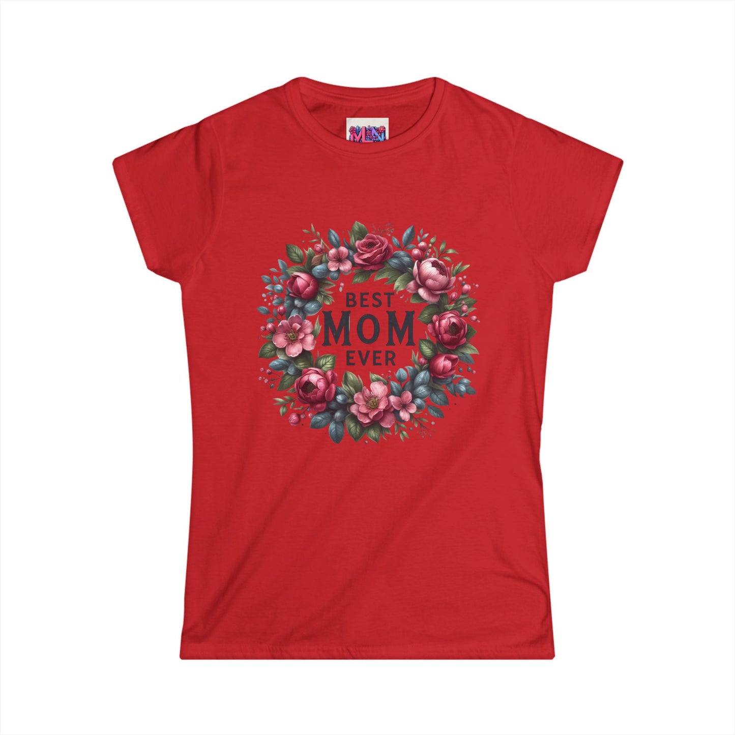 Best Mom Ever Floral Women's Soft style Tee.