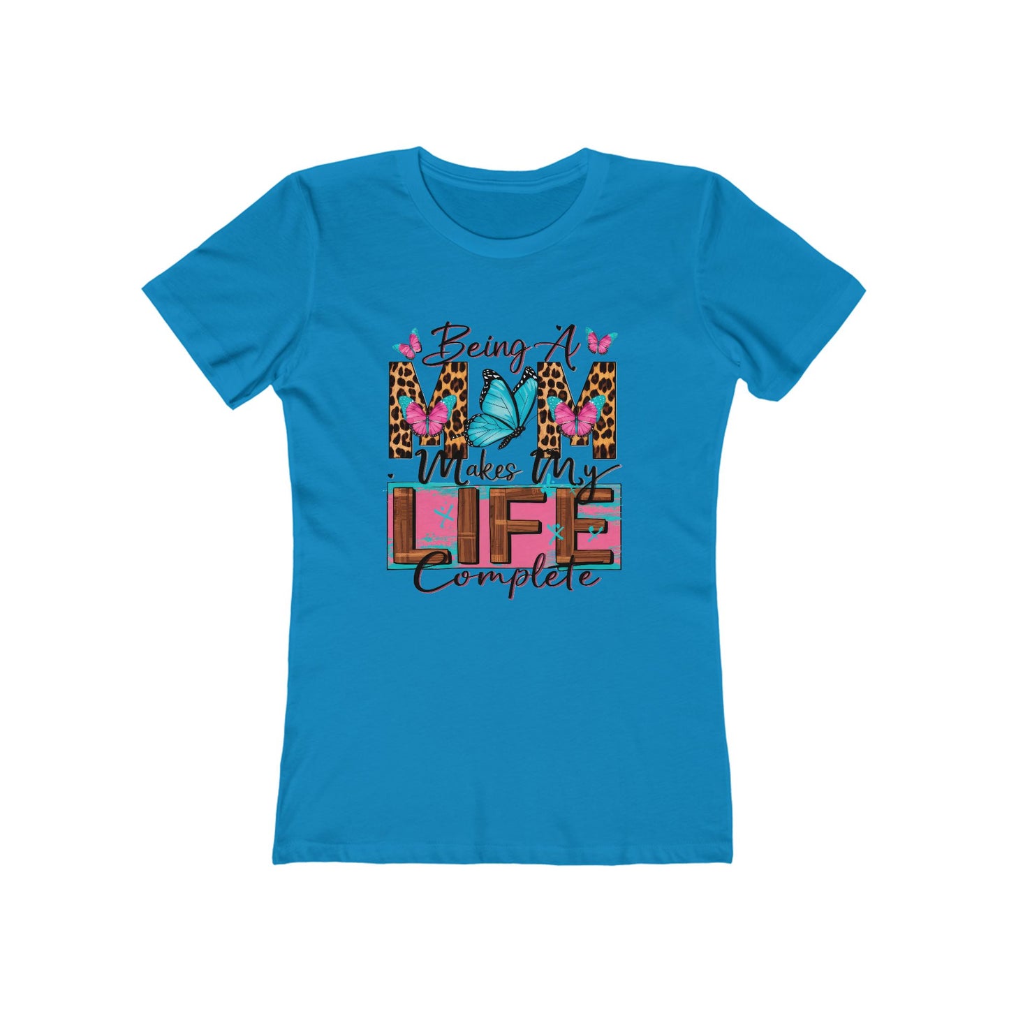 Being A Mom Completes My Life Tee