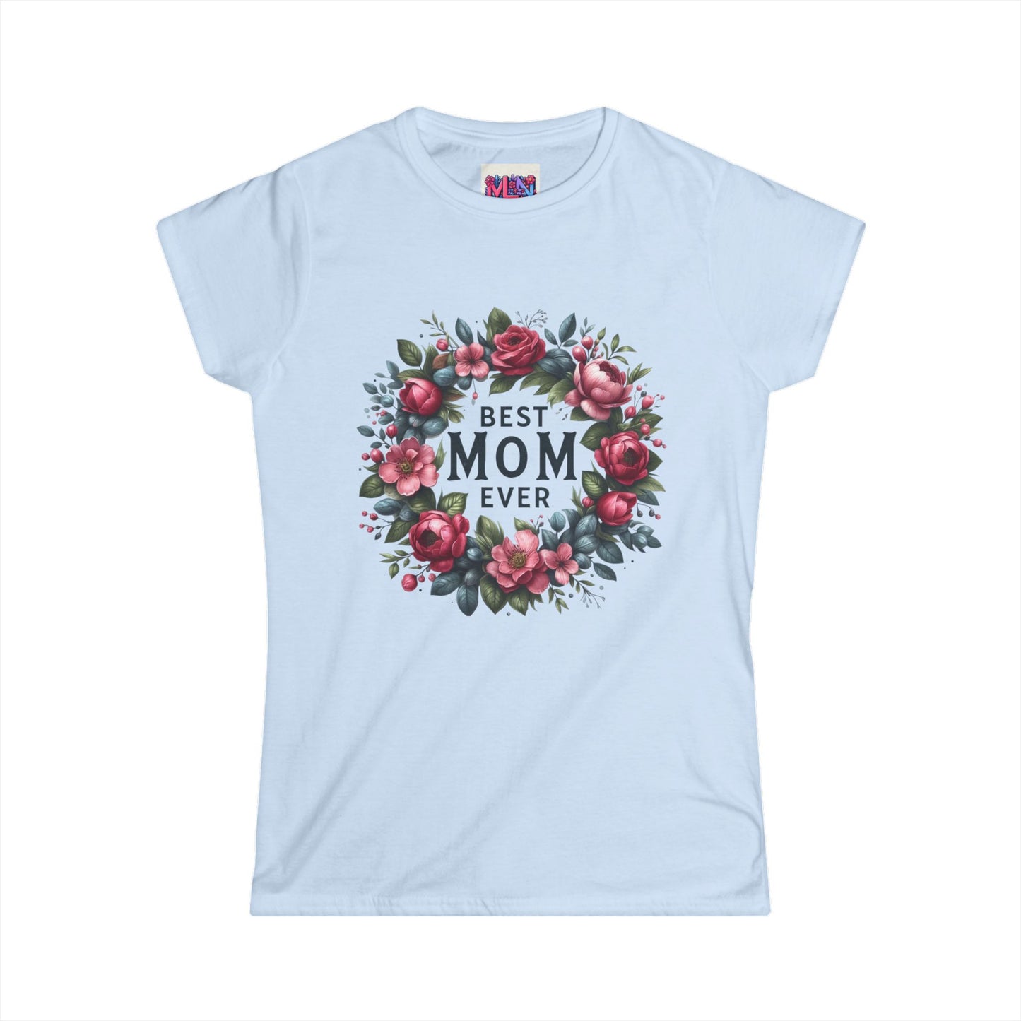 Best Mom Ever Floral Women's Soft style Tee.