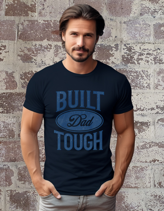 Built Dad Tough T-Shirt