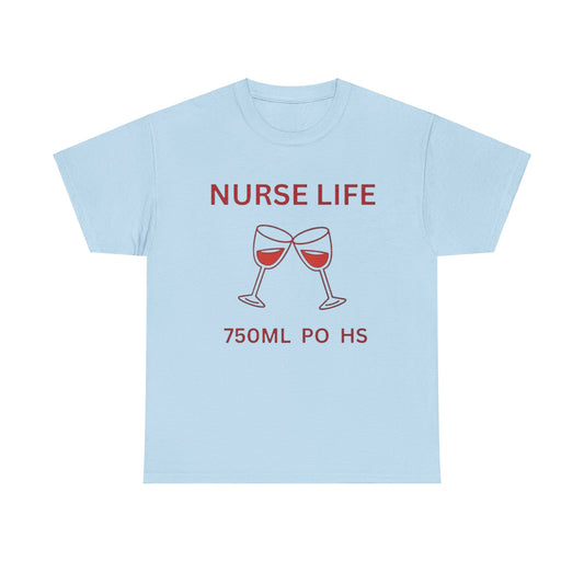 Unisex Heavy Cotton Tee -NURSE LIFE 750 ML PO HS. 7 colors